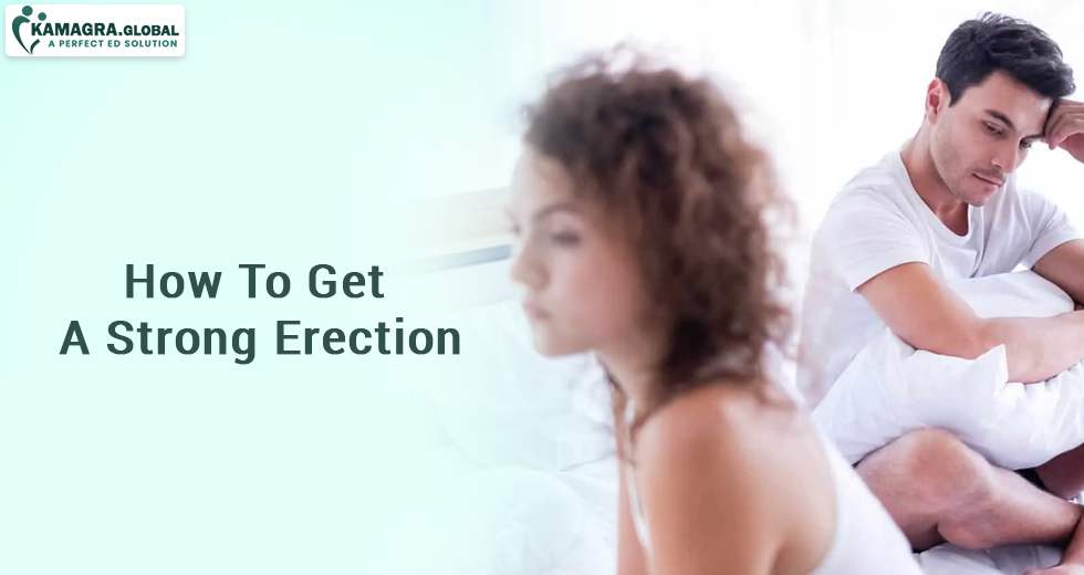How To Get A Strong Erection