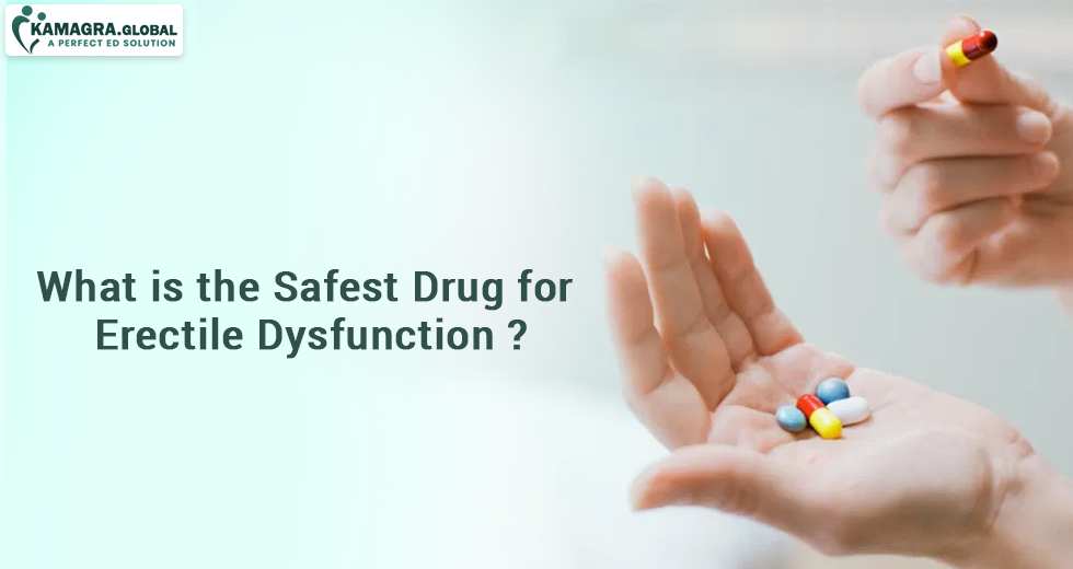 What is the safest drug for erectile dysfunction
