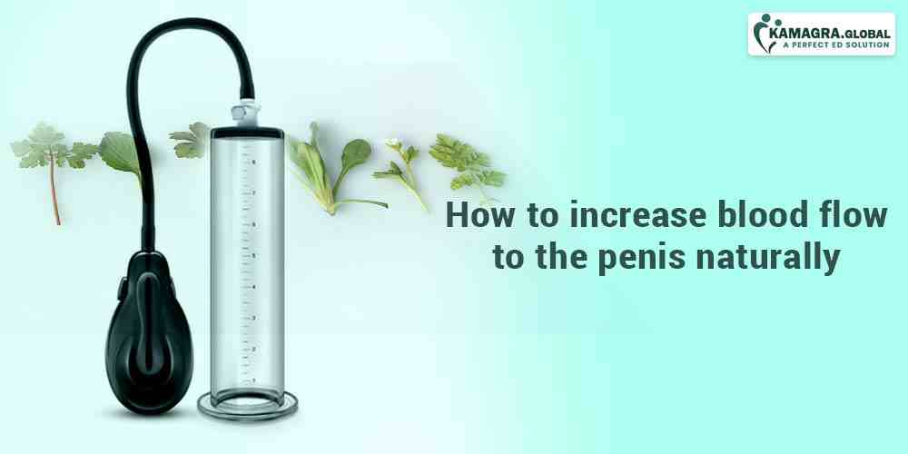How to increase blood flow to the penis naturally