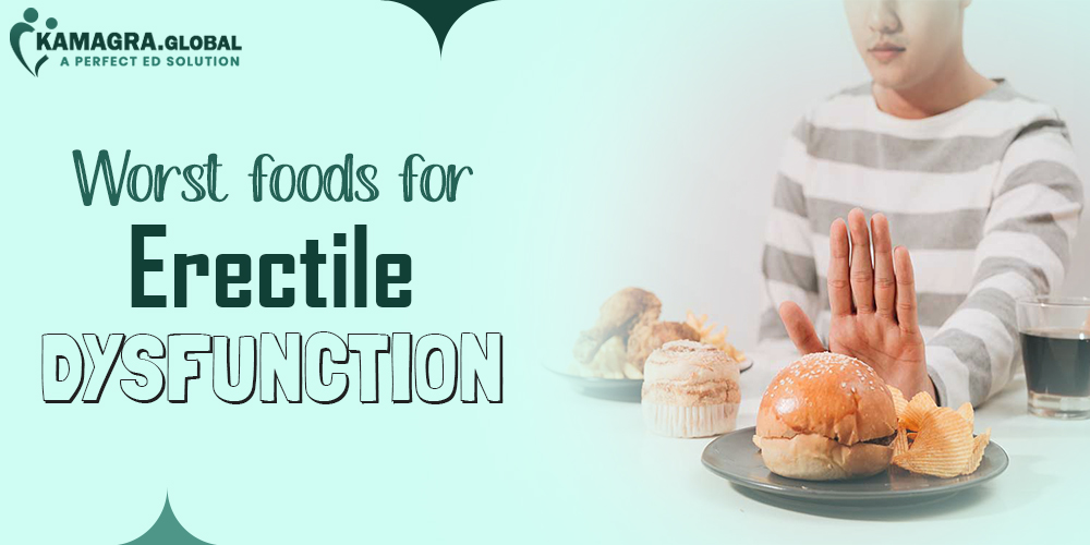 Worst foods for erectile dysfunction